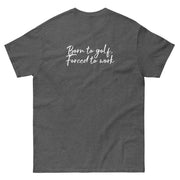 Stubby McPickle "Born to golf" T-shirt